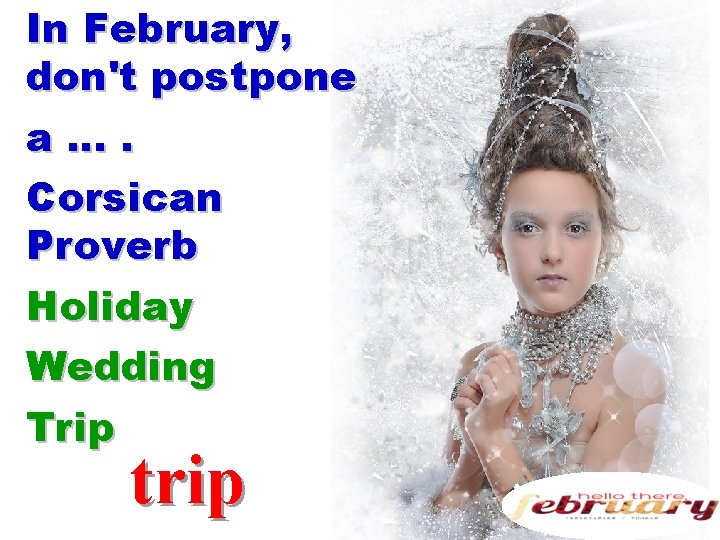 In February, don't postpone a…. Corsican Proverb Holiday Wedding Trip trip 