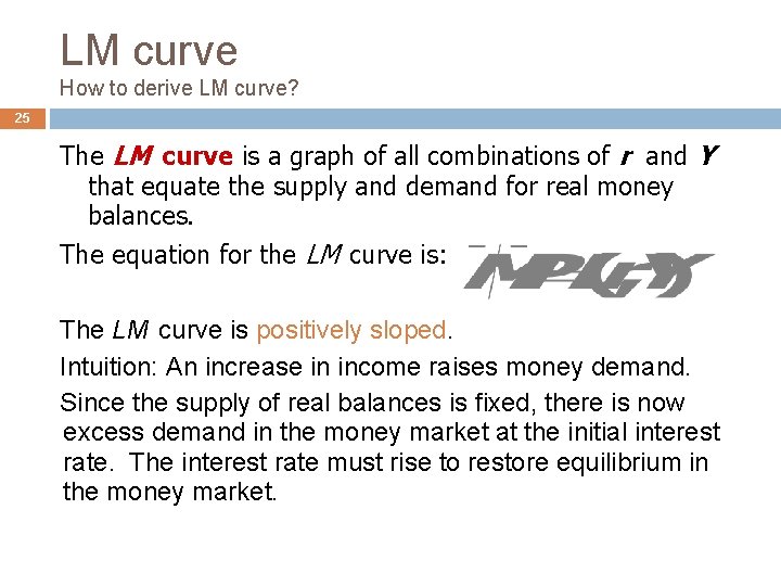 LM curve How to derive LM curve? 25 The LM curve is a graph