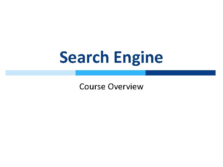 Search Engine Course Overview 