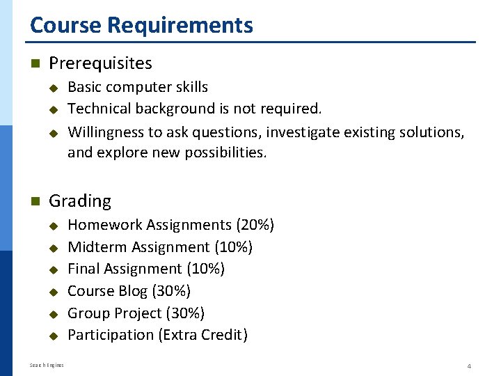 Course Requirements n Prerequisites u u u n Basic computer skills Technical background is