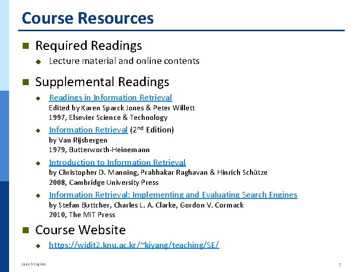 Course Resources n Required Readings u n Lecture material and online contents Supplemental Readings