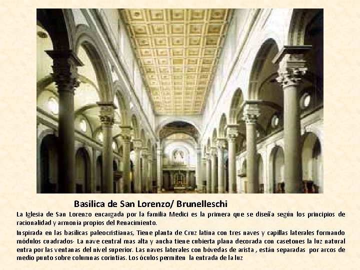 Basilica de San Lorenzo/ Brunelleschi La Iglesia de San Lorenzo encargada por la familia