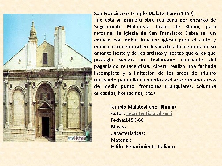 San Francisco o Templo Malatestiano (1450): Fue ésta su primera obra realizada por encargo