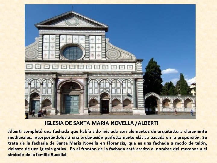IGLESIA DE SANTA MARIA NOVELLA /ALBERTI Alberti completó una fachada que había sido iniciada