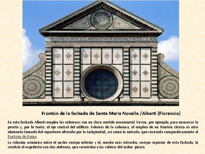 Frontón de la fachada de Santa Maria Novella /Alberti (Florencia) En esta fachada Alberti