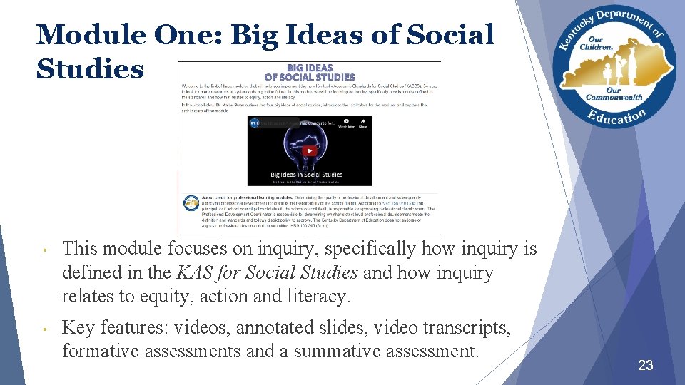 Module One: Big Ideas of Social Studies • This module focuses on inquiry, specifically