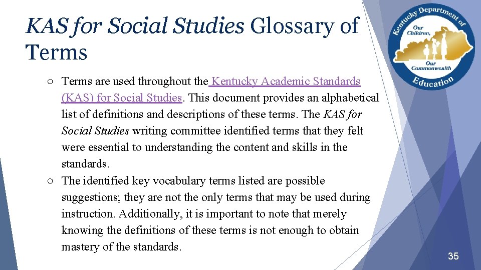 KAS for Social Studies Glossary of Terms ○ Terms are used throughout the Kentucky