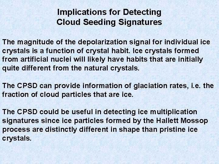 Implications for Detecting Cloud Seeding Signatures The magnitude of the depolarization signal for individual