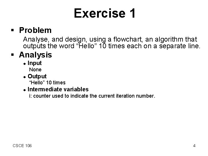 Exercise 1 § Problem Analyse, and design, using a flowchart, an algorithm that outputs