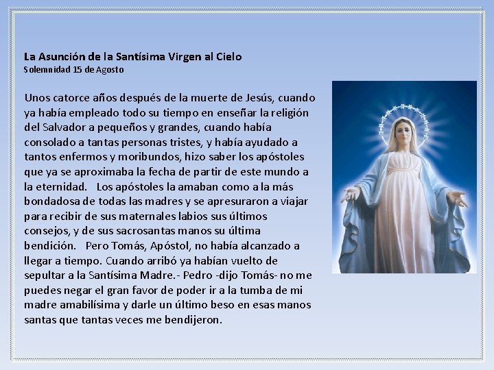 La Asunción de la Santísima Virgen al Cielo Solemnidad 15 de Agosto Unos catorce