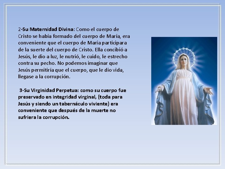 2 -Su Maternidad Divina: Como el cuerpo de Cristo se había formado del cuerpo