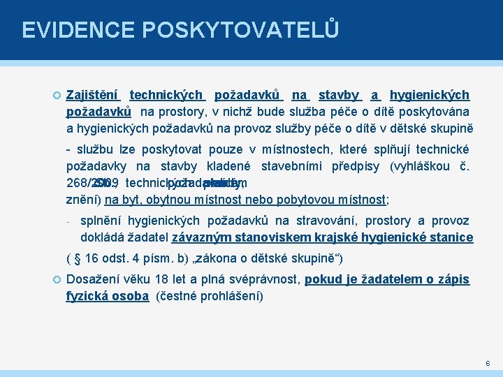 EVIDENCE POSKYTOVATELŮ Zajištění technických požadavků na stavby a hygienických požadavků na prostory, v nichž