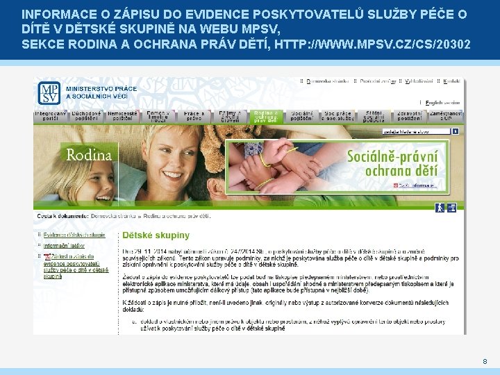 INFORMACE O ZÁPISU DO EVIDENCE POSKYTOVATELŮ SLUŽBY PÉČE O DÍTĚ V DĚTSKÉ SKUPINĚ NA