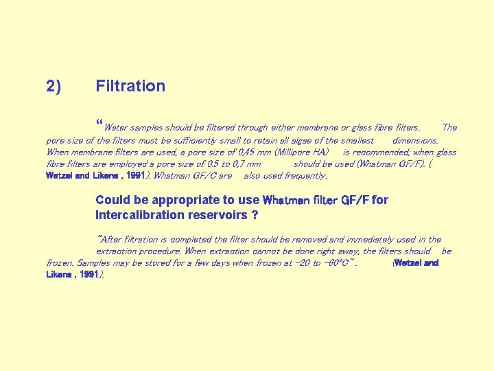 2) Filtration “Water samples should be filtered through either membrane or glass fibre filters.