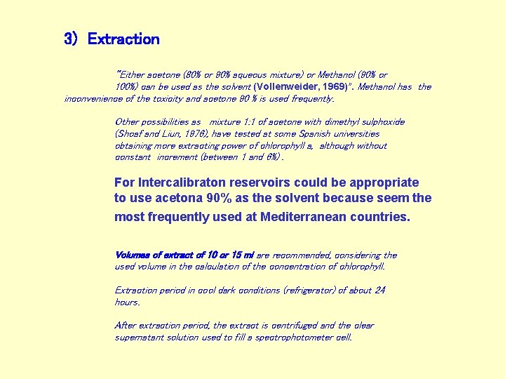 3) Extraction “Either acetone (80% or 90% aqueous mixture) or Methanol (90% or 100%)