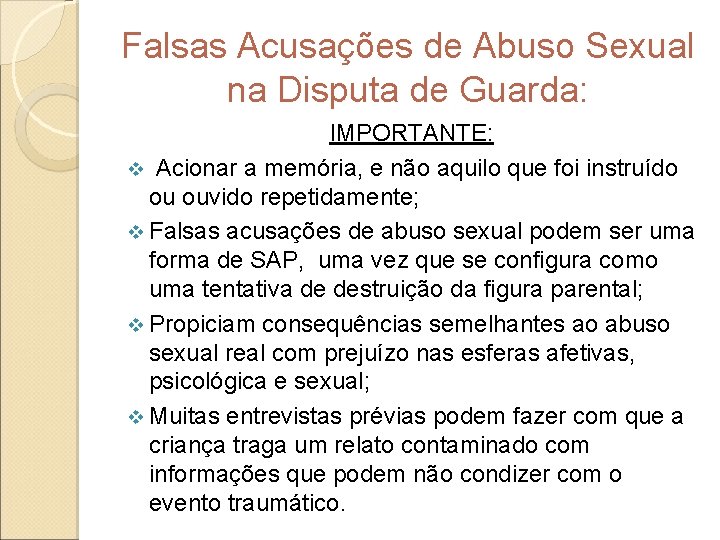 Falsas Acusações de Abuso Sexual na Disputa de Guarda: IMPORTANTE: v Acionar a memória,