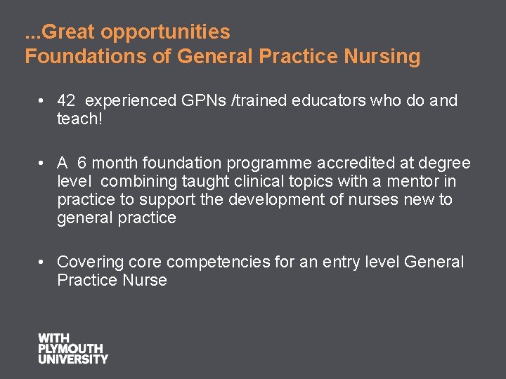 . . . Great opportunities Foundations of General Practice Nursing • 42 experienced GPNs