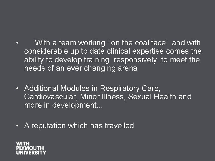  • With a team working ‘ on the coal face’ and with considerable