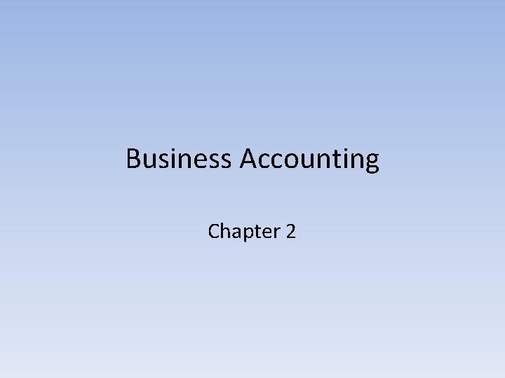 Business Accounting Chapter 2 