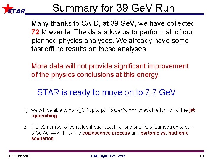 STAR Summary for 39 Ge. V Run Many thanks to CA-D, at 39 Ge.