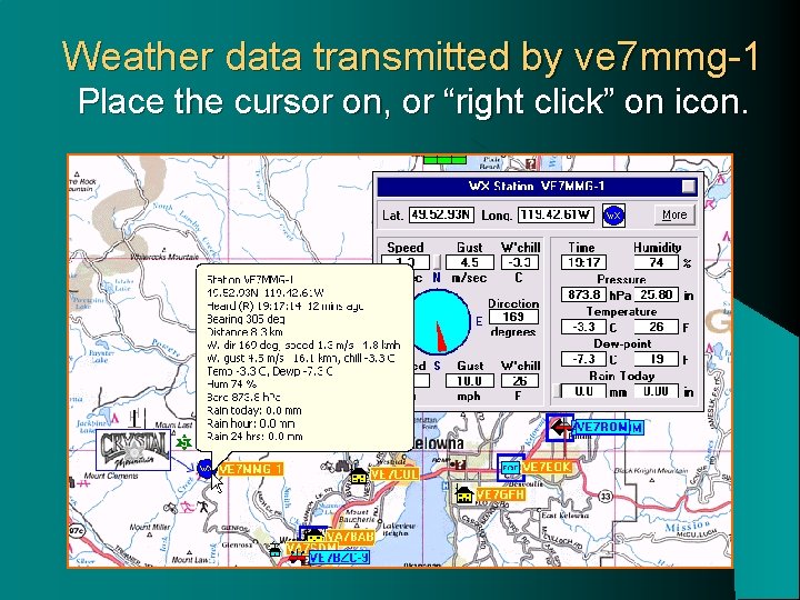 Weather data transmitted by ve 7 mmg-1 Place the cursor on, or “right click”