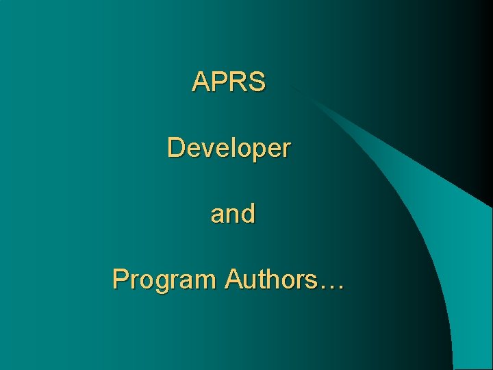APRS Developer and Program Authors… 