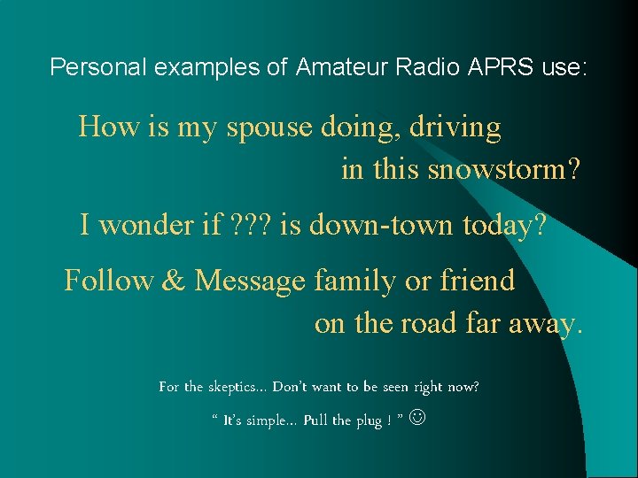 Personal examples of Amateur Radio APRS use: How is my spouse doing, driving in