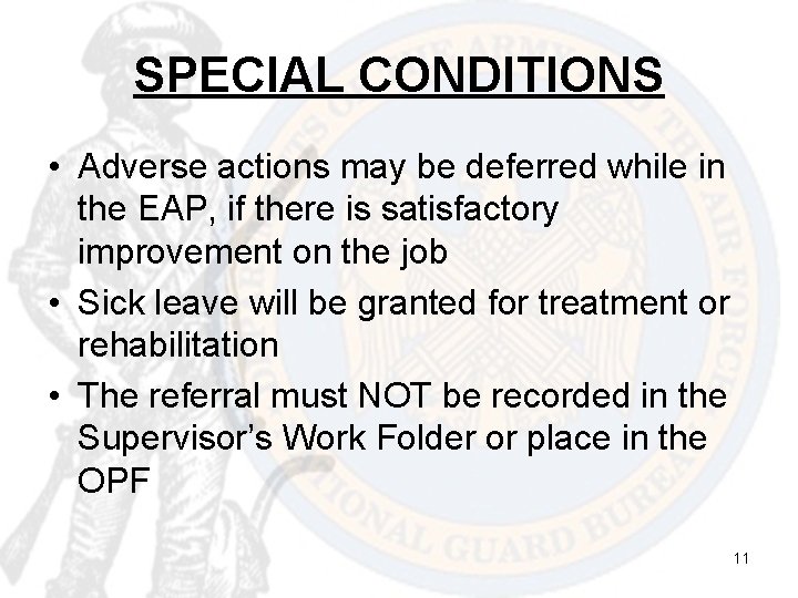 SPECIAL CONDITIONS • Adverse actions may be deferred while in the EAP, if there