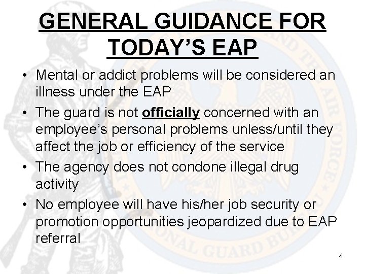 GENERAL GUIDANCE FOR TODAY’S EAP • Mental or addict problems will be considered an