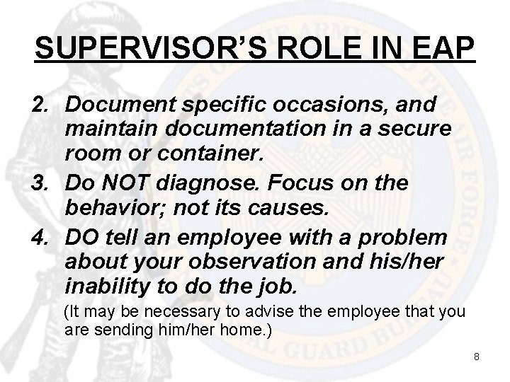 SUPERVISOR’S ROLE IN EAP 2. Document specific occasions, and maintain documentation in a secure