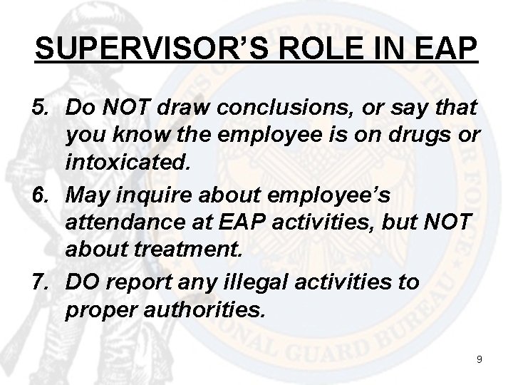 SUPERVISOR’S ROLE IN EAP 5. Do NOT draw conclusions, or say that you know