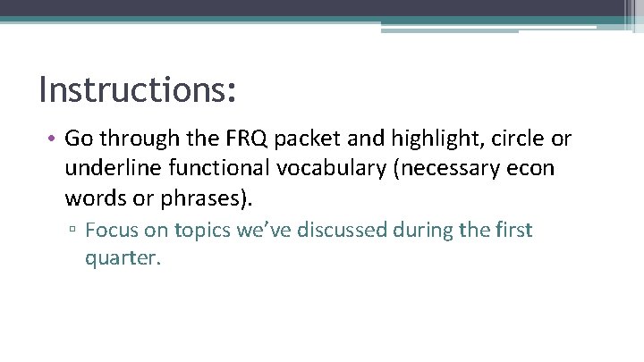 Instructions: • Go through the FRQ packet and highlight, circle or underline functional vocabulary