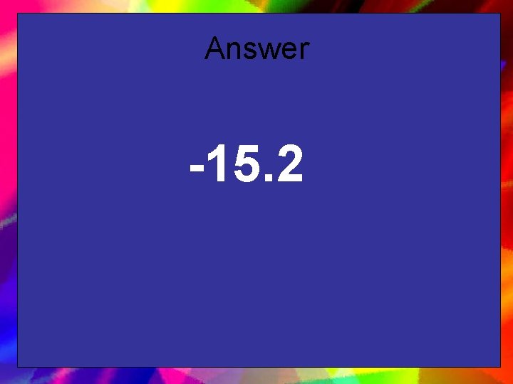 Answer -15. 2 
