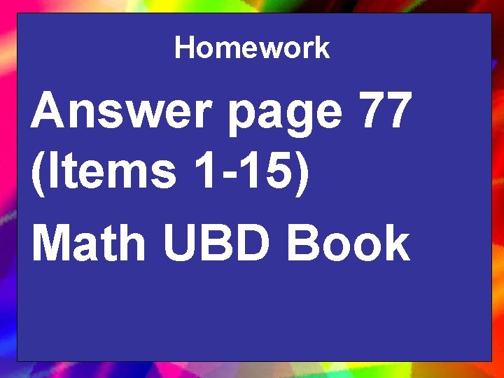 Homework Answer page 77 (Items 1 -15) Math UBD Book 