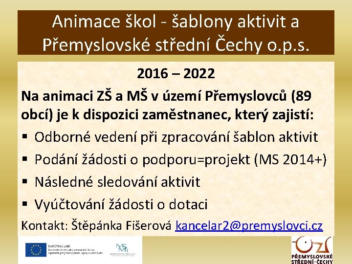 Animace škol - šablony aktivit a Přemyslovské střední Čechy o. p. s. 2016 –