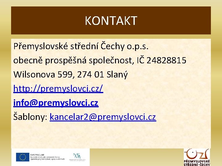 KONTAKT Přemyslovské střední Čechy o. p. s. obecně prospěšná společnost, IČ 24828815 Wilsonova 599,