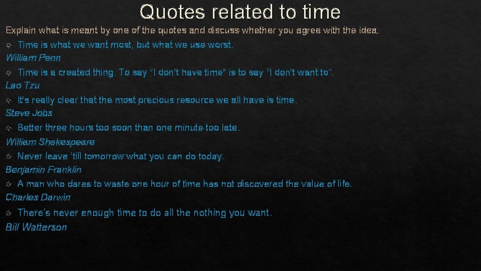 Quotes related to time Explain what is meant by one of the quotes and