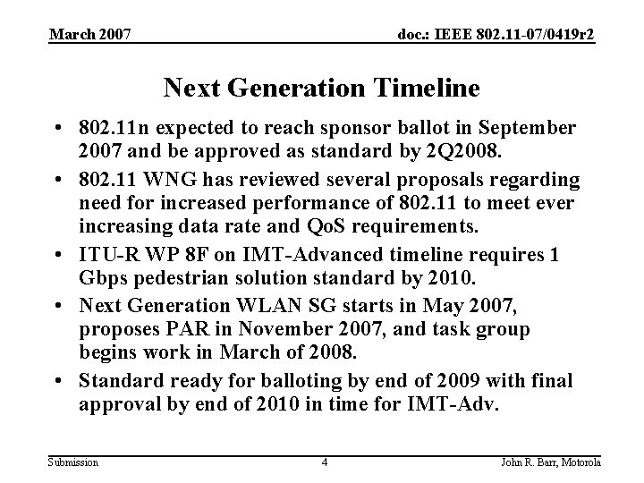 March 2007 doc. : IEEE 802. 11 -07/0419 r 2 Next Generation Timeline •