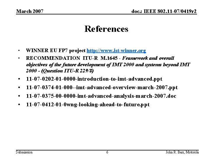 March 2007 doc. : IEEE 802. 11 -07/0419 r 2 References • • WINNER