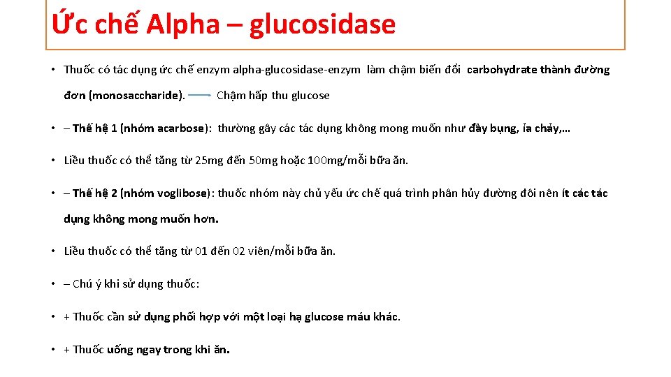Ức chế Alpha – glucosidase • Thuốc có tác dụng ức chế enzym alpha‐glucosidase‐enzym Ức chế Alpha – glucosidase • Thuốc có tác dụng ức chế enzym alpha‐glucosidase‐enzym
