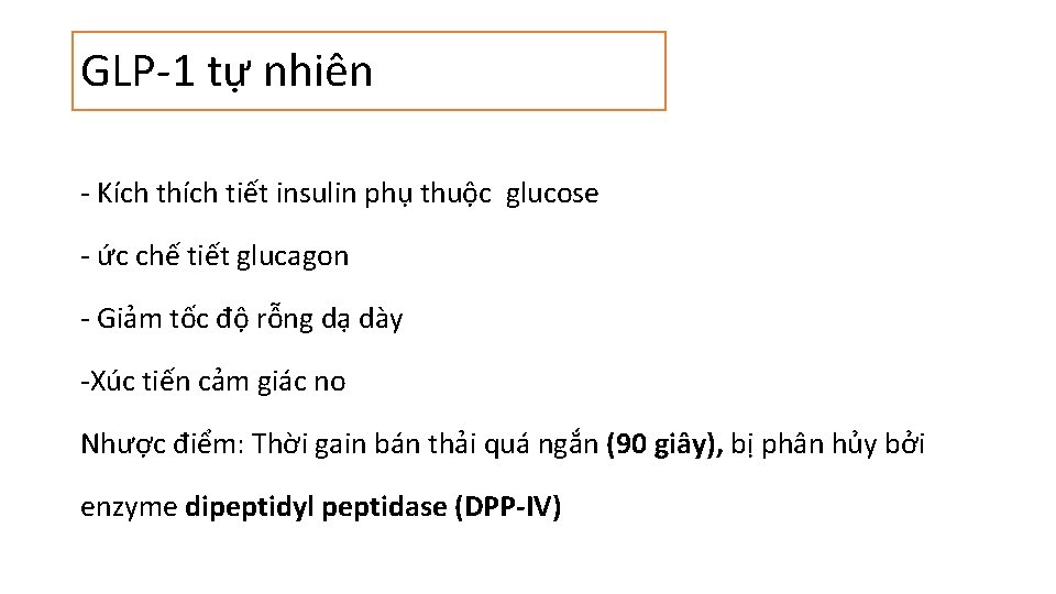 GLP‐ 1 tự nhiên ‐ Kích thích tiết insulin phụ thuộc glucose ‐ ức