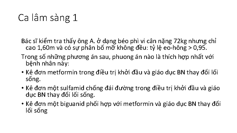 Ca lâm sàng 1 Bác sĩ kiểm tra thấy ông A. ở dạng béo