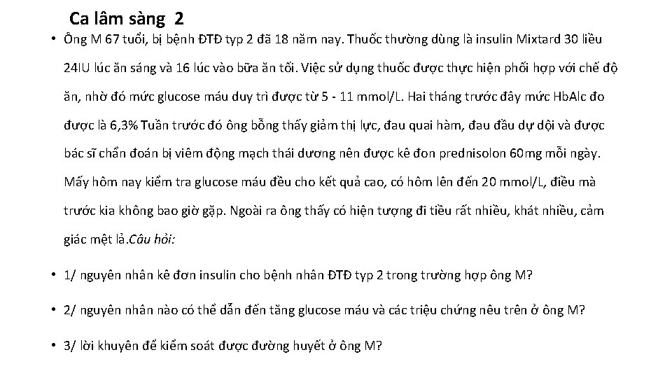 Ca lâm sàng 2 • Ông M 67 tuổi, bị bệnh ĐTĐ typ 2 Ca lâm sàng 2 • Ông M 67 tuổi, bị bệnh ĐTĐ typ 2