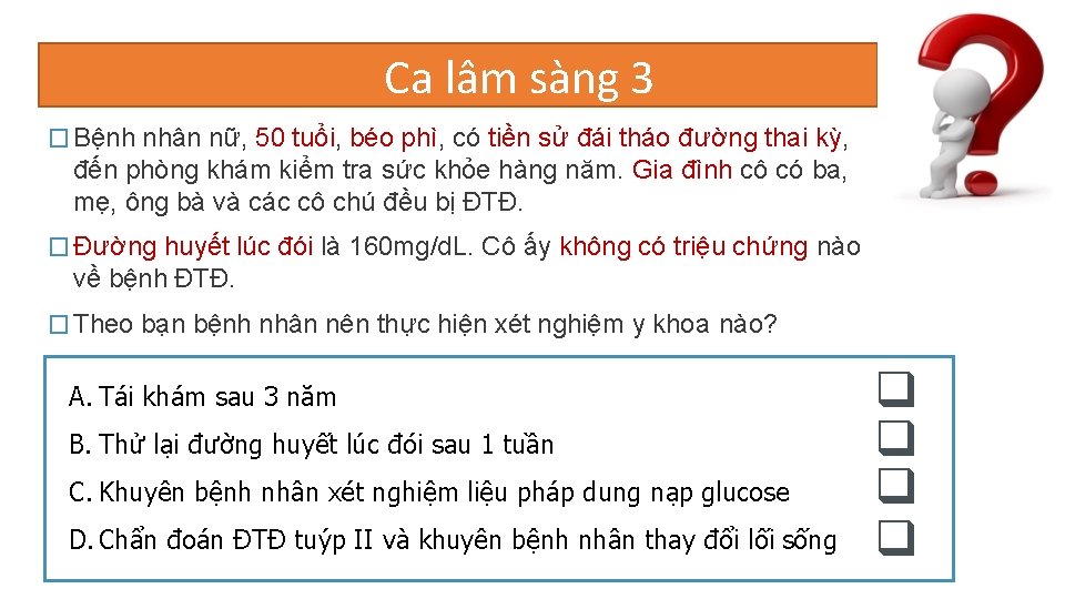 Ca lâm sàng 3 � Bệnh nhân nữ, 50 tuổi, béo phì, có tiền