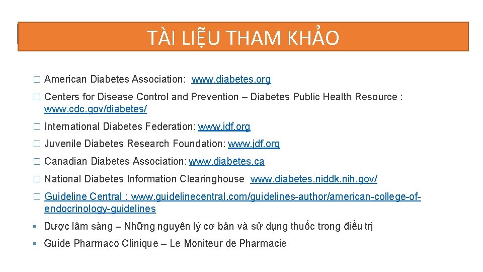 TÀI LIỆU THAM KHẢO � American Diabetes Association: www. diabetes. org � Centers for