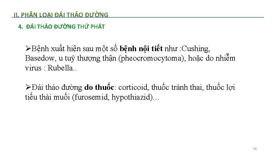 II. PH N LOẠI ĐÁI THÁO ĐƯỜNG 4. ĐÁI THÁO ĐƯỜNG THỨ PHÁT ØBệnh