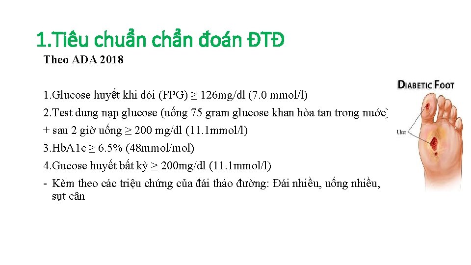 1. Tiêu chuẩn chẩn đoán ĐTĐ Theo ADA 2018 1. Glucose huyết khi đói