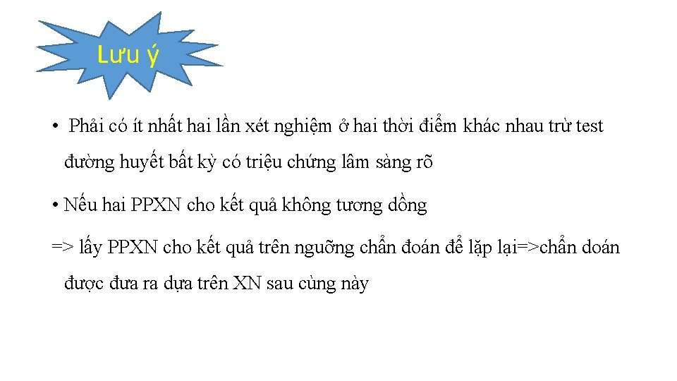 Lưu ý • Phải có ít nhất hai lần xét nghiệm ở hai thời