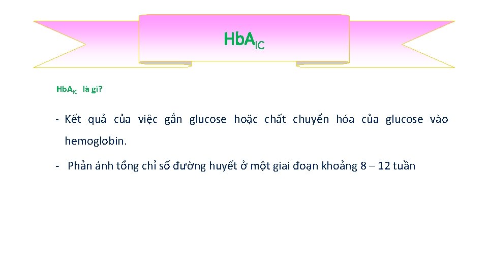 Hb. AIC là gì? ‐ Kết quả của việc gắn glucose hoặc chất chuyển