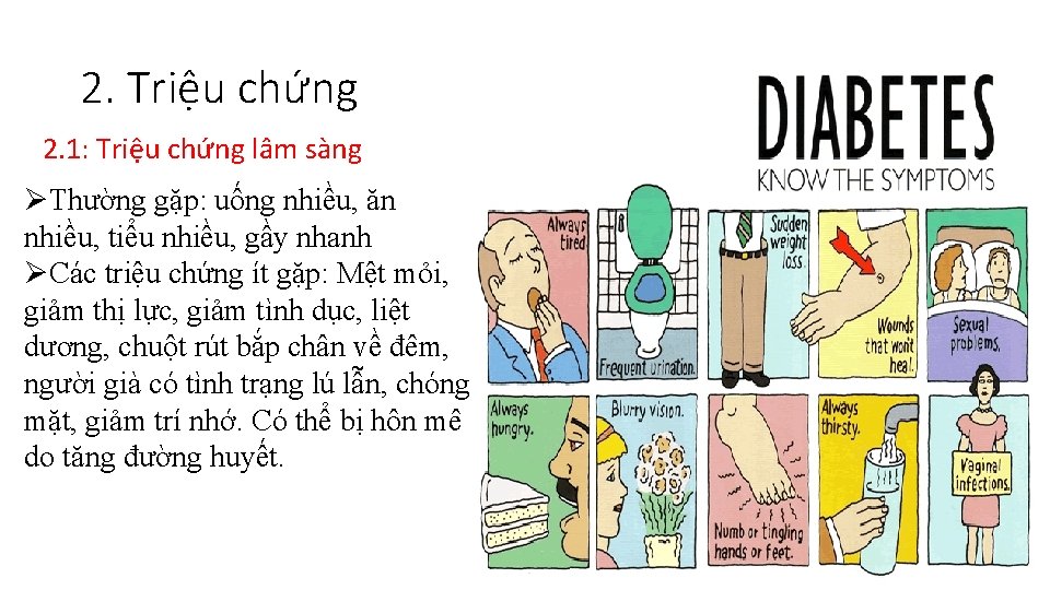 2. Triệu chứng 2. 1: Triệu chứng lâm sàng ØThường gặp: uống nhiều, ăn 2. Triệu chứng 2. 1: Triệu chứng lâm sàng ØThường gặp: uống nhiều, ăn
